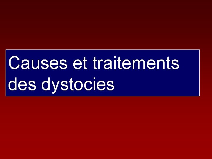 Causes et traitements des dystocies 