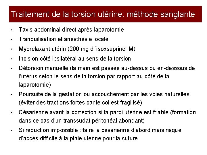 Traitement de la torsion utérine: méthode sanglante • Taxis abdominal direct après laparotomie •