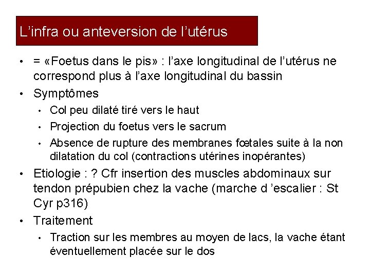 L’infra ou anteversion de l’utérus • = «Foetus dans le pis» : l’axe longitudinal