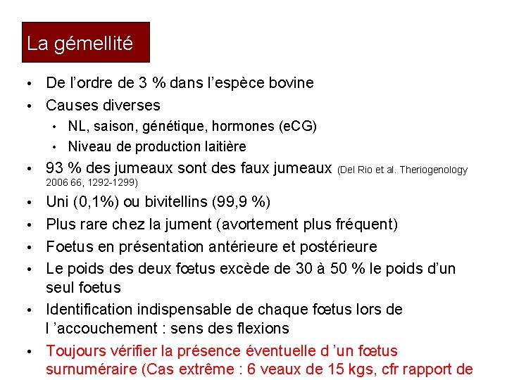 La gémellité De l’ordre de 3 % dans l’espèce bovine • Causes diverses •