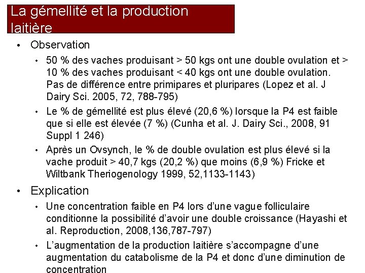 La gémellité et la production laitière • Observation 50 % des vaches produisant >