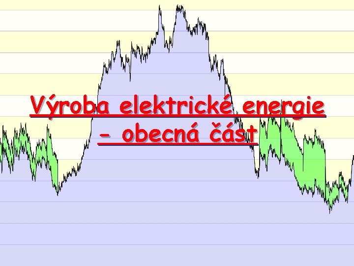 Výroba elektrické energie - obecná část 