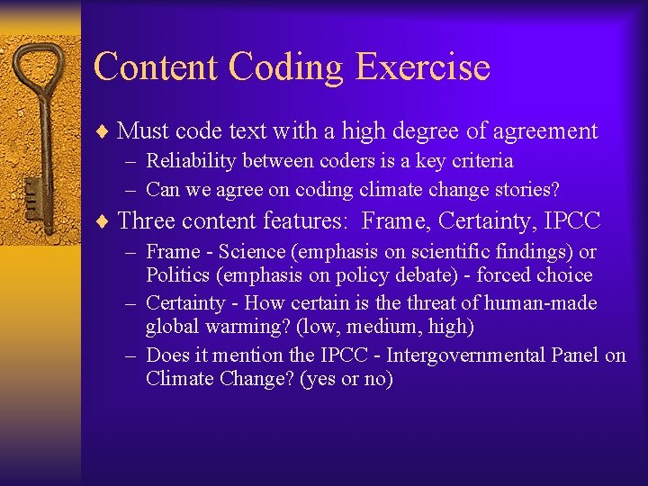 Content Coding Exercise ¨ Must code text with a high degree of agreement –