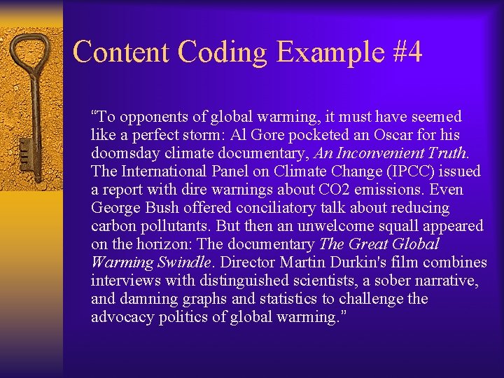 Content Coding Example #4 “To opponents of global warming, it must have seemed like