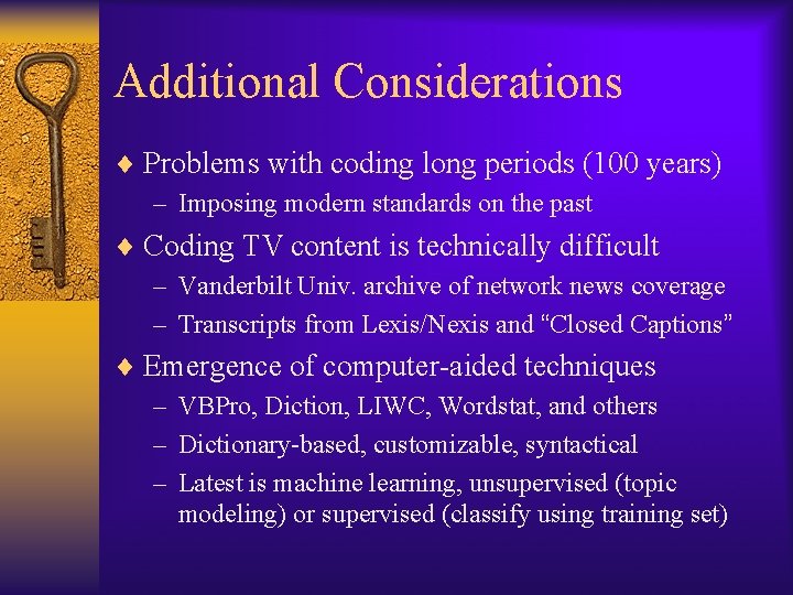 Additional Considerations ¨ Problems with coding long periods (100 years) – Imposing modern standards