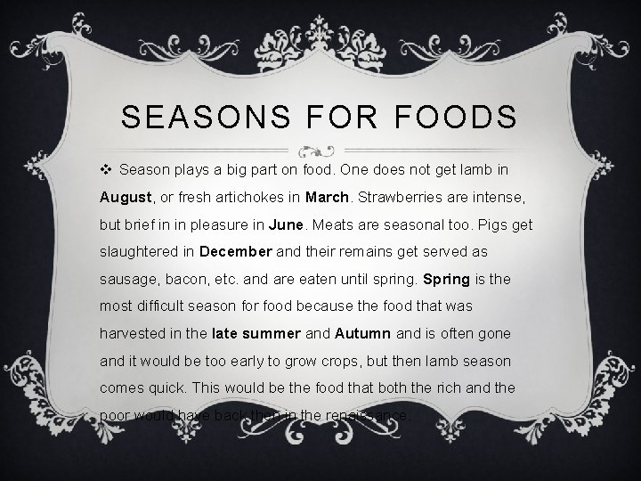 SEASONS FOR FOODS v Season plays a big part on food. One does not