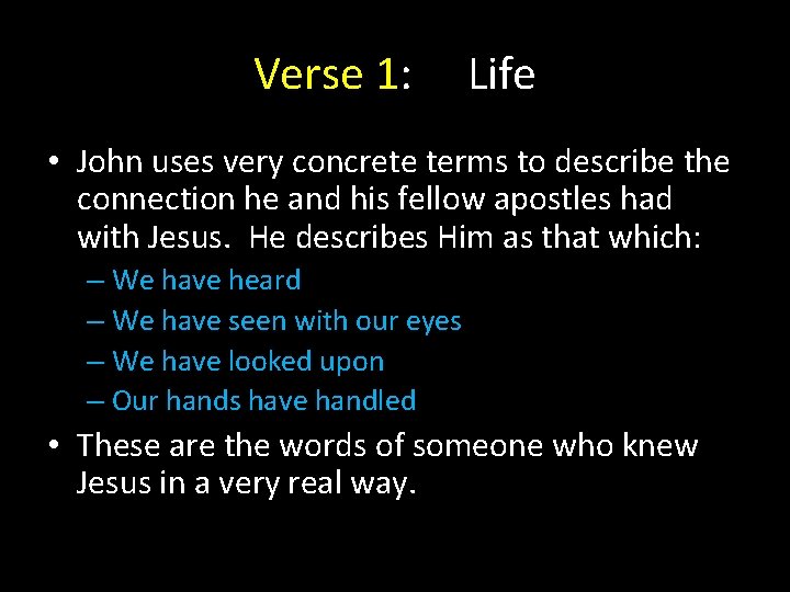 Verse 1: Life • John uses very concrete terms to describe the connection he Verse 1: Life • John uses very concrete terms to describe the connection he