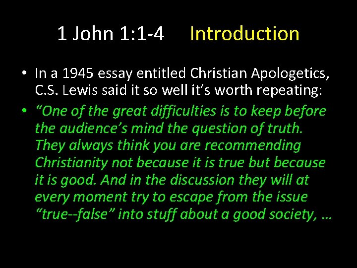 1 John 1: 1 -4 Introduction • In a 1945 essay entitled Christian Apologetics, 1 John 1: 1 -4 Introduction • In a 1945 essay entitled Christian Apologetics,