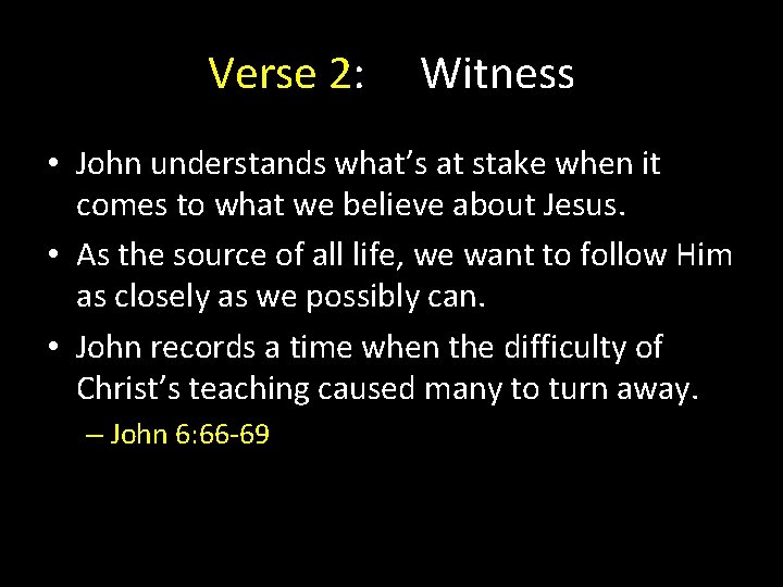 Verse 2: Witness • John understands what’s at stake when it comes to what Verse 2: Witness • John understands what’s at stake when it comes to what