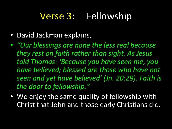 Verse 3: Fellowship • David Jackman explains, • “Our blessings are none the less Verse 3: Fellowship • David Jackman explains, • “Our blessings are none the less