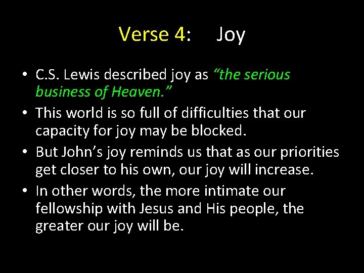 Verse 4: Joy • C. S. Lewis described joy as “the serious business of Verse 4: Joy • C. S. Lewis described joy as “the serious business of