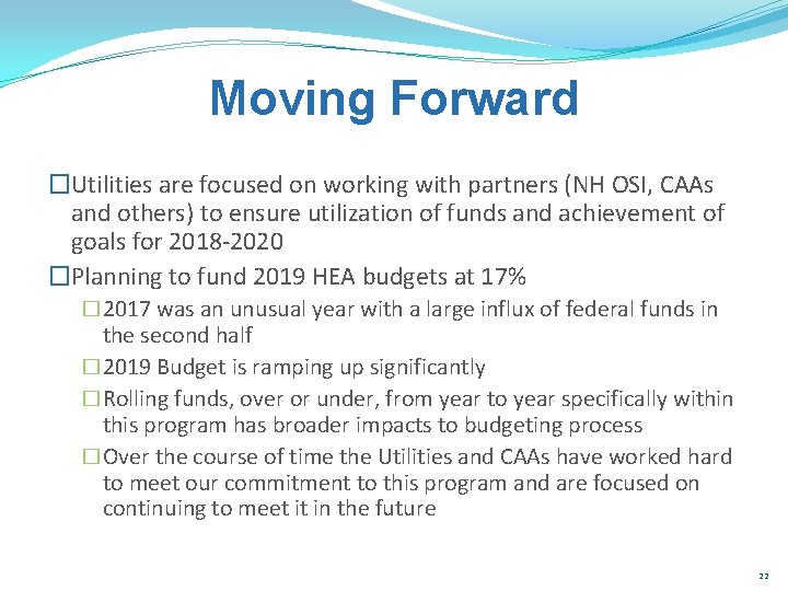 Moving Forward �Utilities are focused on working with partners (NH OSI, CAAs and others)