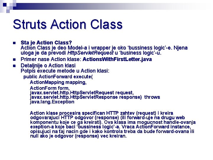 Struts Action Class n n n Sta je Action Class? Action Class je deo Struts Action Class n n n Sta je Action Class? Action Class je deo