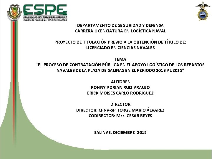 DEPARTAMENTO DE SEGURIDAD Y DEFENSA CARRERA LICENCIATURA EN LOGÍSTICA NAVAL PROYECTO DE TITULACIÓN PREVIO