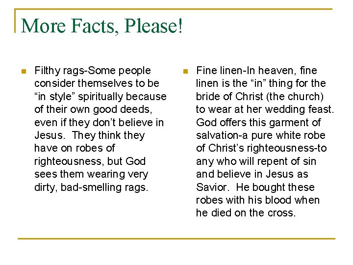 More Facts, Please! n Filthy rags-Some people consider themselves to be “in style” spiritually