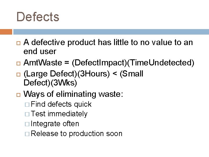 Defects A defective product has little to no value to an end user Amt.