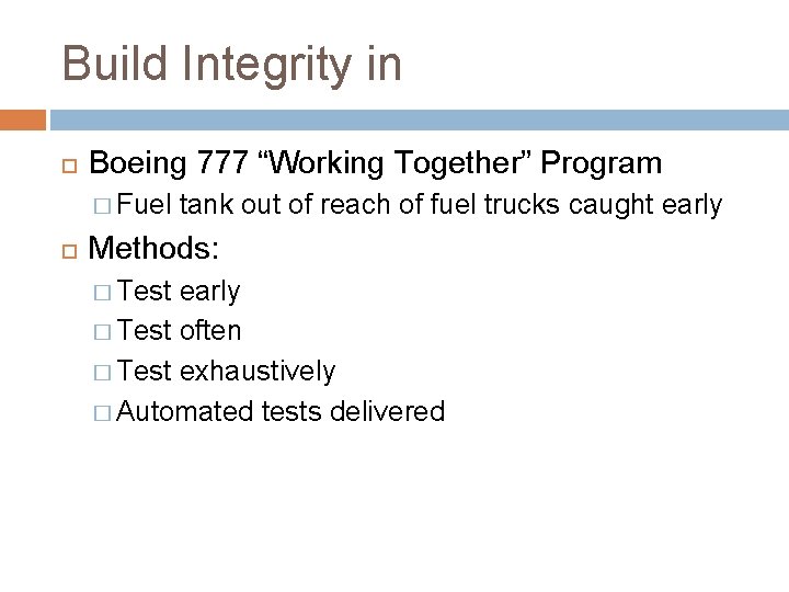 Build Integrity in Boeing 777 “Working Together” Program � Fuel tank out of reach