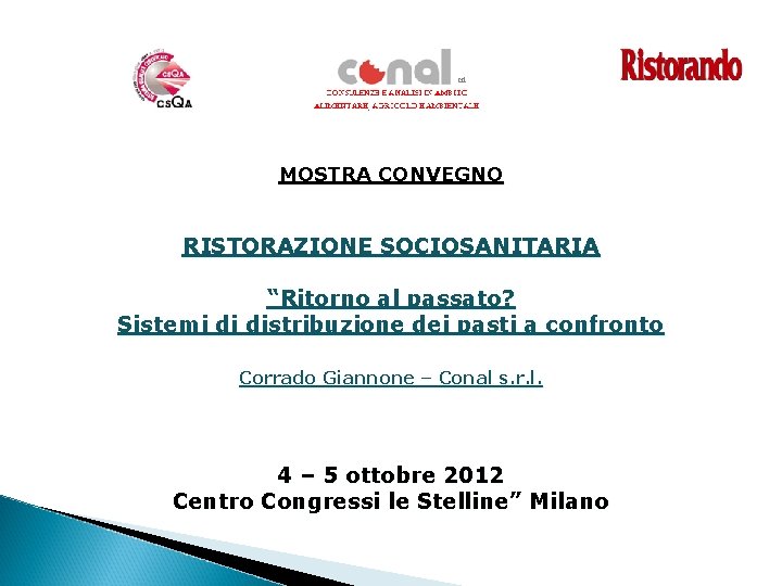 MOSTRA CONVEGNO RISTORAZIONE SOCIOSANITARIA “Ritorno al passato? Sistemi di distribuzione dei pasti a confronto