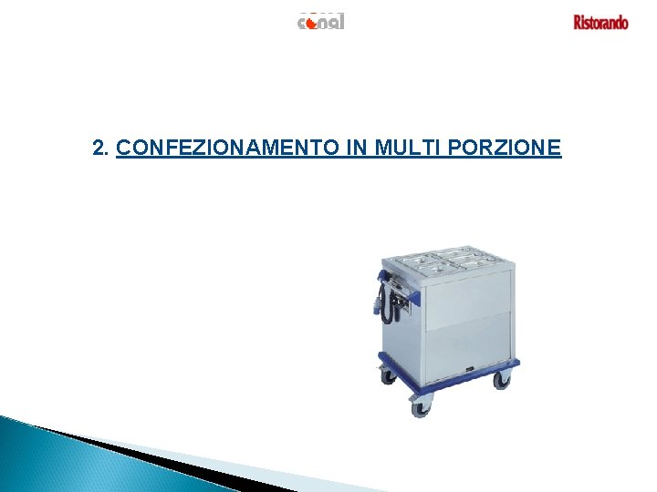 2. CONFEZIONAMENTO IN MULTI PORZIONE 