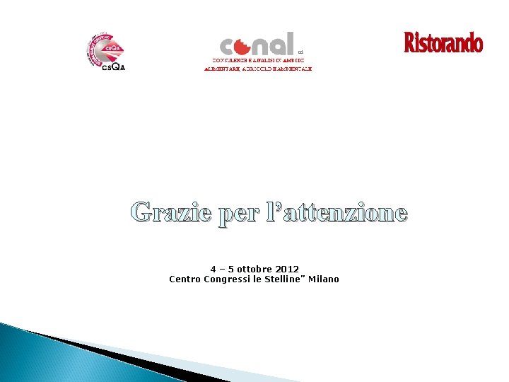 Grazie per l’attenzione 4 – 5 ottobre 2012 Centro Congressi le Stelline” Milano 