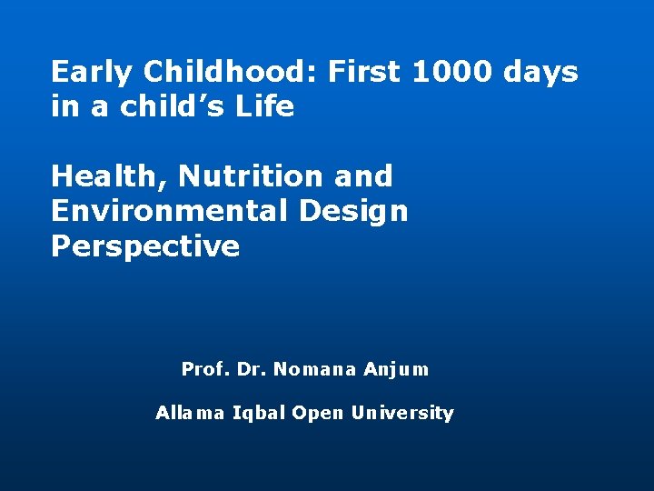 Early Childhood: First 1000 days in a child’s Life Health, Nutrition and Environmental Design