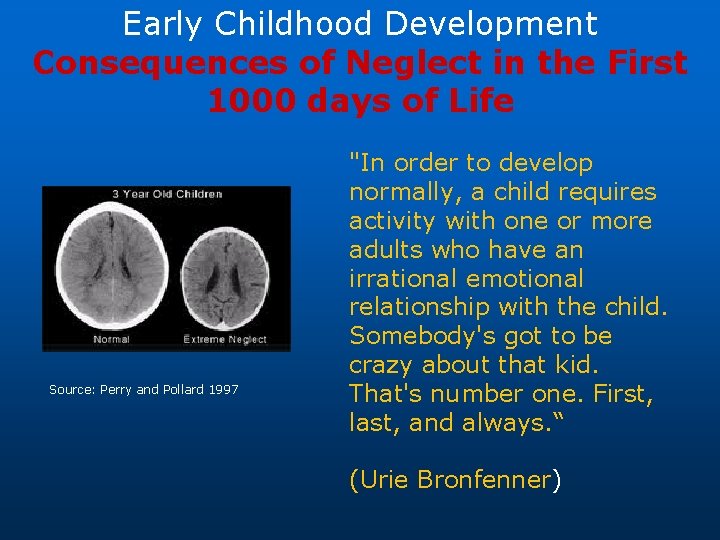 Early Childhood Development Consequences of Neglect in the First 1000 days of Life Source: