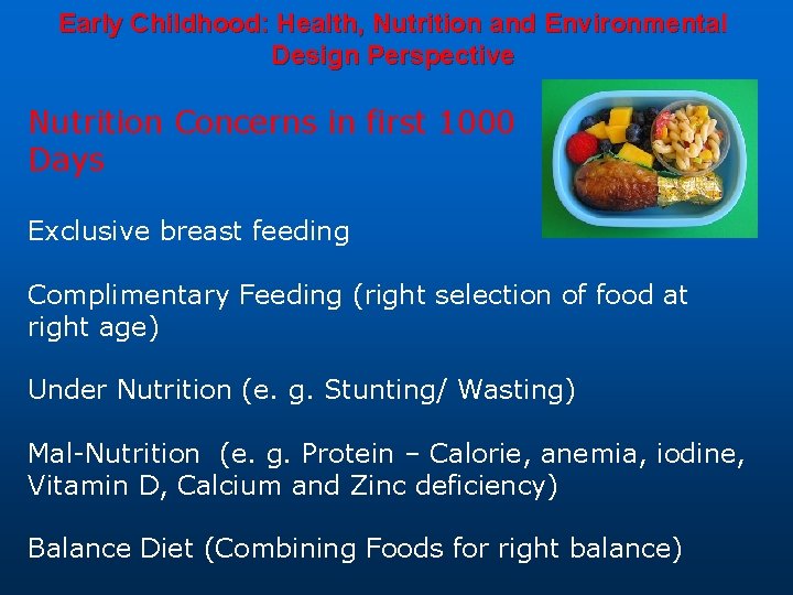 Early Childhood: Health, Nutrition and Environmental Design Perspective Nutrition Concerns in first 1000 Days