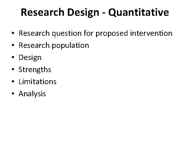 Research Design - Quantitative • • • Research question for proposed intervention Research population