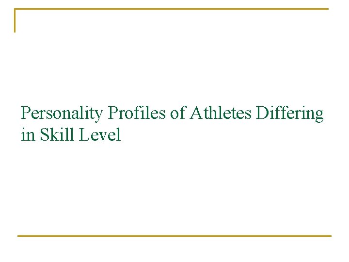 Personality Profiles of Athletes Differing in Skill Level 