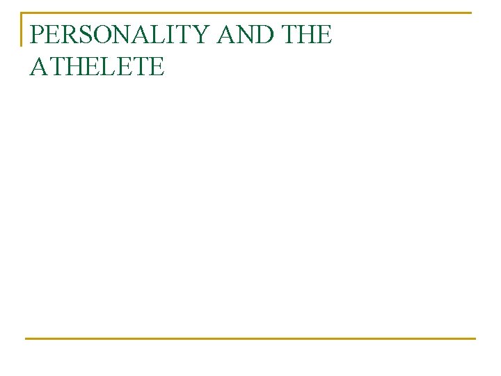 PERSONALITY AND THE ATHELETE 