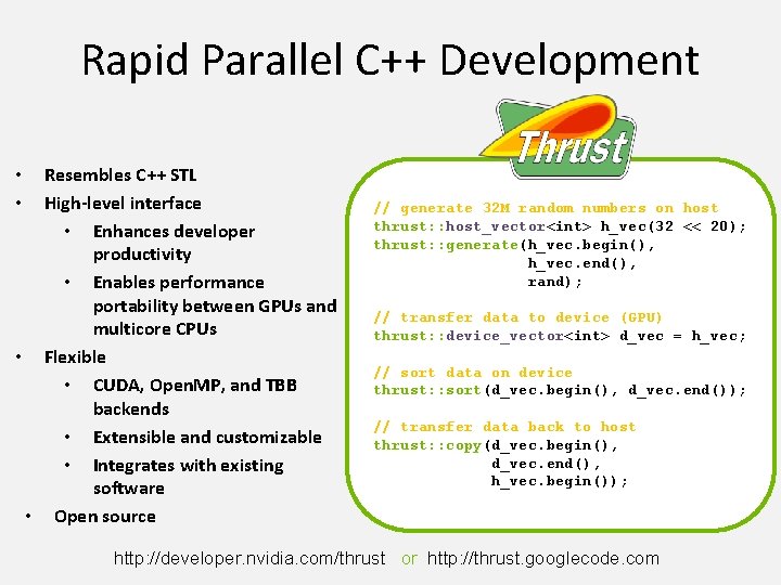 Rapid Parallel C++ Development Resembles C++ STL High-level interface • Enhances developer productivity •