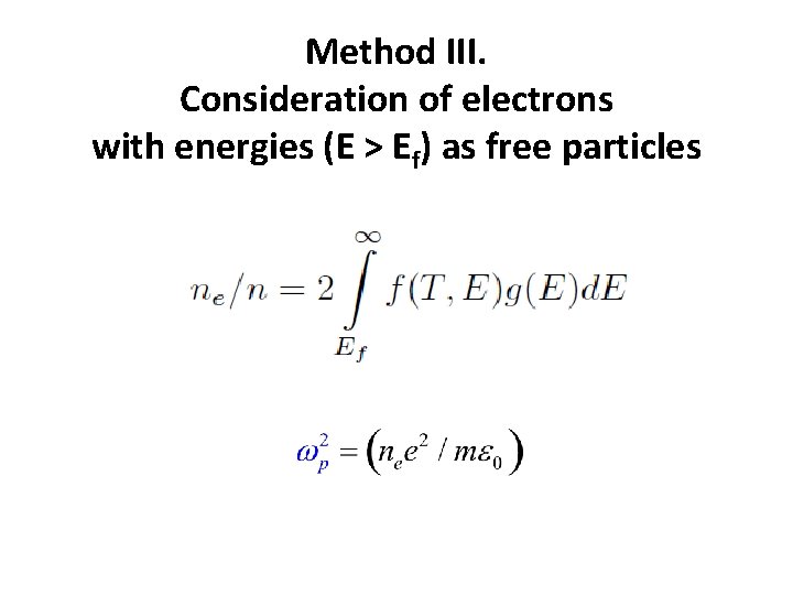 Method III. Consideration of electrons with energies (E > Ef) as free particles 