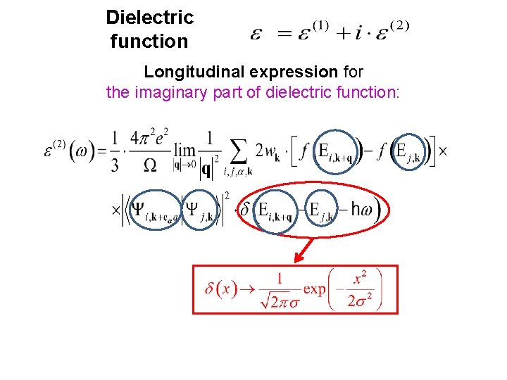 Dielectric function Longitudinal expression for the imaginary part of dielectric function: 