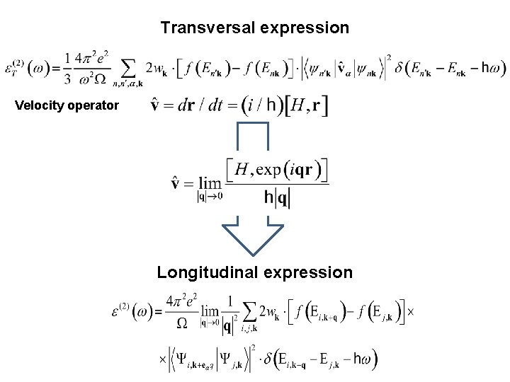 Transversal expression Velocity operator Longitudinal expression 