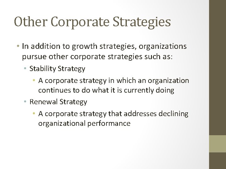 Other Corporate Strategies • In addition to growth strategies, organizations pursue other corporate strategies