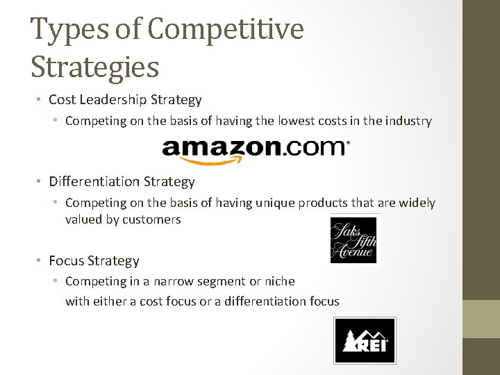 Types of Competitive Strategies • Cost Leadership Strategy • Competing on the basis of