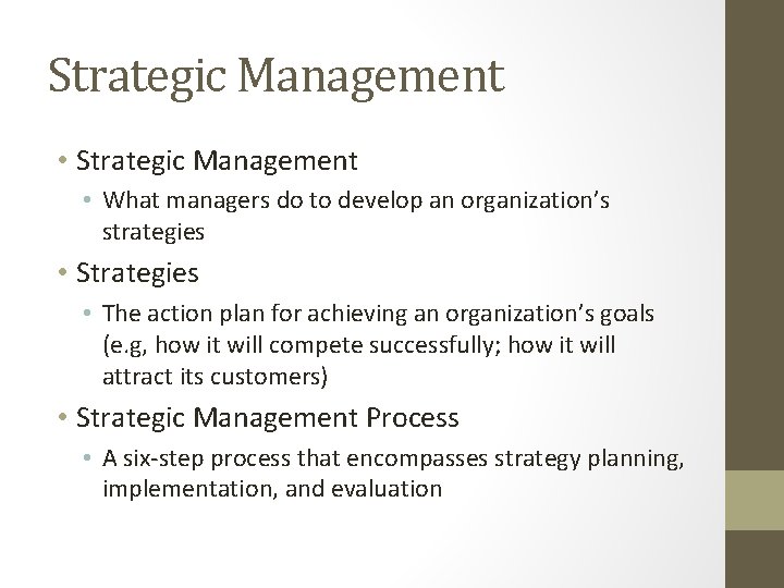 Strategic Management • What managers do to develop an organization’s strategies • Strategies •