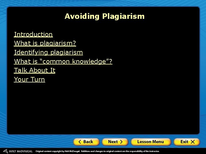 Avoiding Plagiarism Introduction What is plagiarism? Identifying plagiarism What is “common knowledge”? Talk About