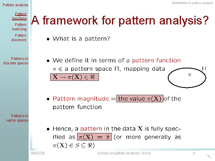 Optimization in pattern analysis Pattern functions Pattern matching A framework for pattern analysis? Pattern