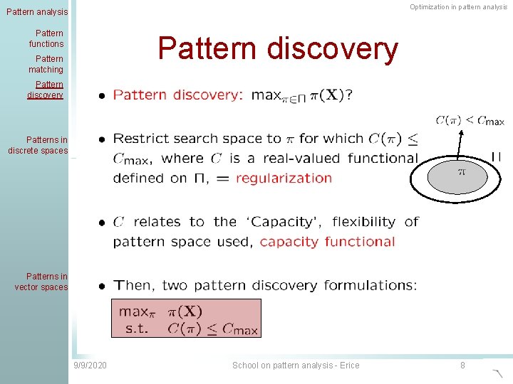 Optimization in pattern analysis Pattern functions Pattern discovery Pattern matching Pattern discovery Patterns in