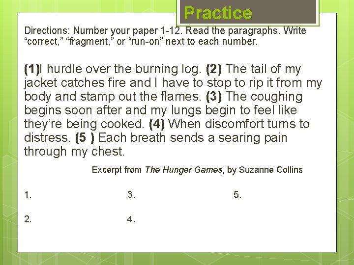 Practice Directions: Number your paper 1 -12. Read the paragraphs. Write “correct, ” “fragment,