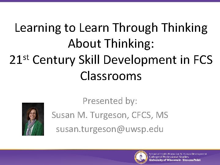 Learning to Learn Through Thinking About Thinking: st 21 Century Skill Development in FCS