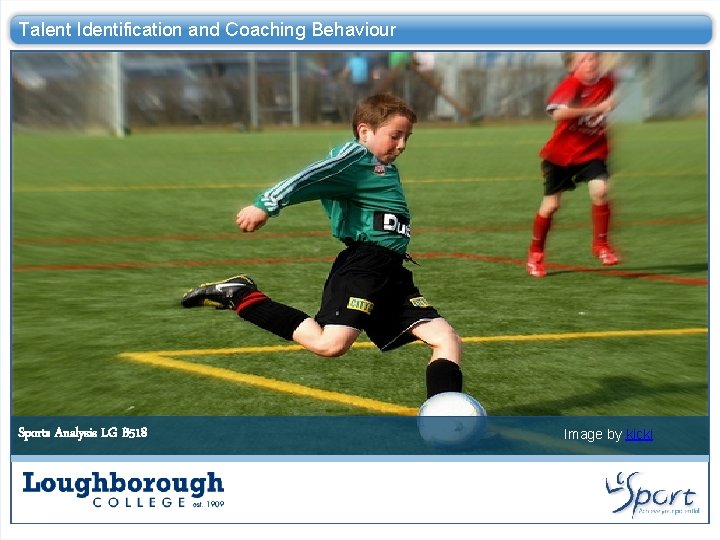 Talent Identification and Coaching Behaviour Sports Analysis LG B 518 Image by kicki 
