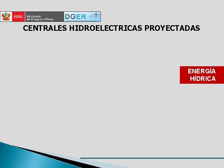 CENTRALES HIDROELECTRICAS PROYECTADAS ENERGÍA HÍDRICA 