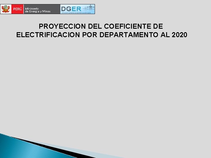 PROYECCION DEL COEFICIENTE DE ELECTRIFICACION POR DEPARTAMENTO AL 2020 