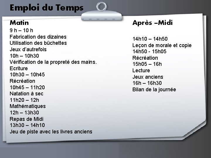 Emploi du Temps Matin 9 h – 10 h Fabrication des dizaines Utilisation des