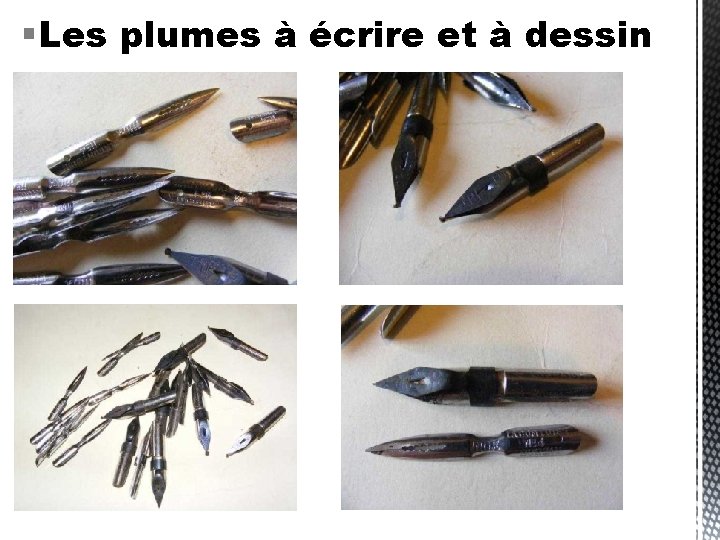  Les plumes à écrire et à dessin 