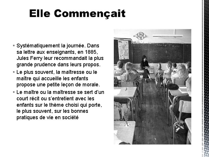  Systématiquement la journée. Dans sa lettre aux enseignants, en 1885, Jules Ferry leur