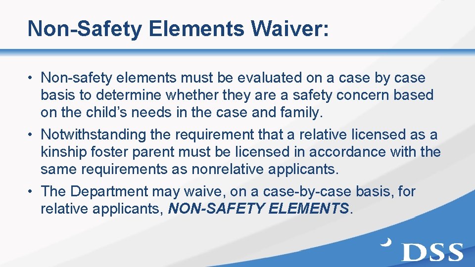 Non-Safety Elements Waiver: • Non-safety elements must be evaluated on a case by case