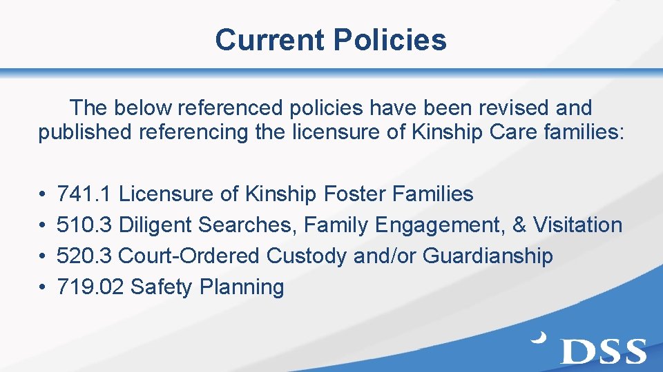 Current Policies The below referenced policies have been revised and published referencing the licensure